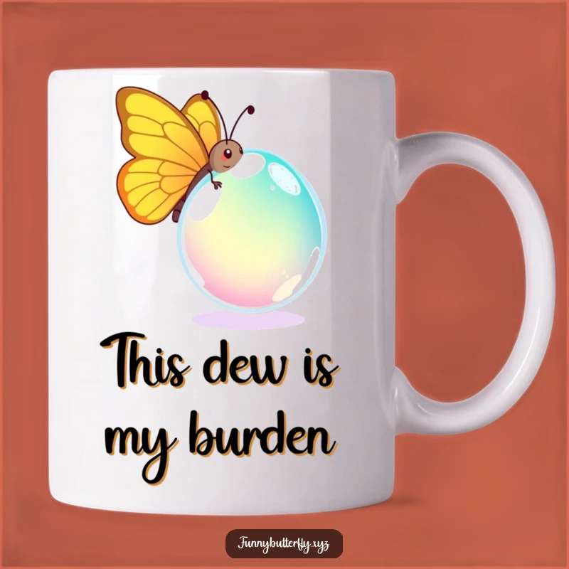 Funny Butterfly Dewdrop Struggle Mug: A Hilarious Gift for Nature Lovers