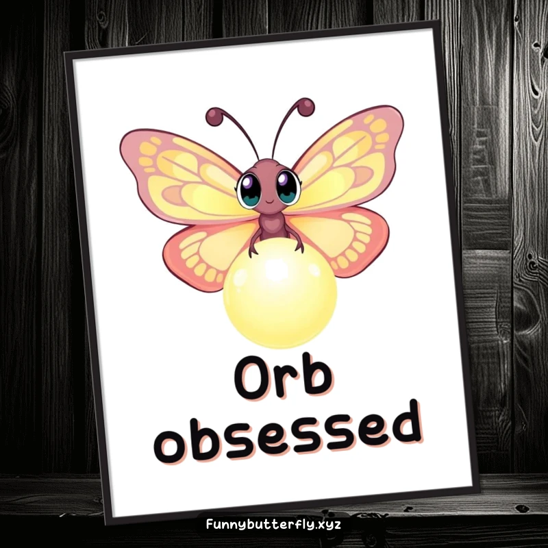 Funny poster featuring a curious butterfly with wide eyes exploring a radiant, glowing orb, creating a sense of enchanting mystery.