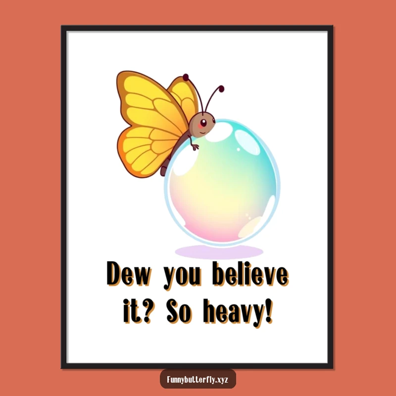 Funny Free Printable Wall Art: Comical Butterfly Dewdrop Challenge - Whimsical Downloadable Decor